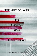 The Art of WarThe American War of Independence. E-book. Formato EPUB