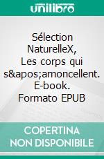 Sélection NaturelleX, Les corps qui s'amoncellent. E-book. Formato EPUB ebook di Jill Thiel