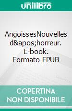 AngoissesNouvelles d'horreur. E-book. Formato EPUB ebook di Davy Artero