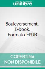 Bouleversement. E-book. Formato EPUB ebook di Lucile Amelot