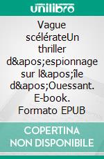 Vague scélérateUn thriller d'espionnage sur l'île d'Ouessant. E-book. Formato EPUB ebook di Gérard Chevalier