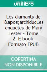 Les diamants de l'archiducLes enquêtes de Mary Lester - Tome 2. E-book. Formato EPUB ebook di Jean Failler