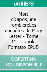 Mort d'une rombièreLes enquêtes de Mary Lester - Tome 11. E-book. Formato EPUB ebook di Jean Failler