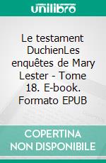 Le testament DuchienLes enquêtes de Mary Lester - Tome 18. E-book. Formato EPUB ebook