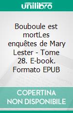 Bouboule est mortLes enquêtes de Mary Lester - Tome 28. E-book. Formato EPUB ebook