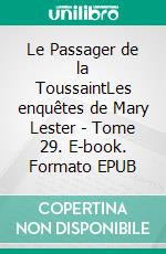 Le Passager de la ToussaintLes enquêtes de Mary Lester - Tome 29. E-book. Formato EPUB ebook