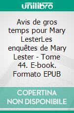 Avis de gros temps pour Mary LesterLes enquêtes de Mary Lester - Tome 44. E-book. Formato EPUB ebook