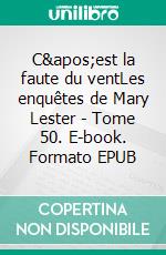 C'est la faute du ventLes enquêtes de Mary Lester - Tome 50. E-book. Formato EPUB ebook di Jean Failler