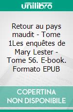 Retour au pays maudit - Tome 1Les enquêtes de Mary Lester - Tome 56. E-book. Formato EPUB ebook