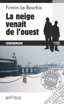 La neige venait de l’ouestLe Duigou et Bozzi- Tome 1. E-book. Formato EPUB ebook di Firmin Le Bourhis