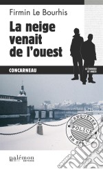 La neige venait de l’ouestLe Duigou et Bozzi- Tome 1. E-book. Formato EPUB ebook