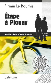 Étape à Plouay : Double affaire - Tome 2Le Duigou et Bozzi - Tome 4. E-book. Formato EPUB ebook di Firmin Le Bourhis