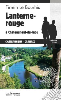 Lanterne rouge à Châteauneuf-du-FaouLe Duigou et Bozzi - Tome 5. E-book. Formato EPUB ebook di Firmin Le Bourhis