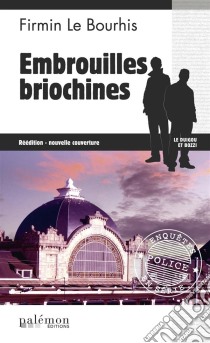 Embrouilles briochinesLe Duigou et Bozzi - Tome 12. E-book. Formato EPUB ebook di Firmin Le Bourhis