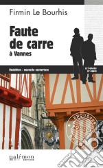 Faute de Carre à Vannes: Le Duigou et Bozzi - Tome 16Mystère dans le Morbihan. E-book. Formato EPUB ebook