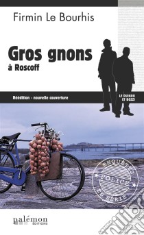 Gros gnons à RoscoffLe Duigou et Bozzi - Tome 17. E-book. Formato EPUB ebook di Firmin Le Bourhis