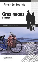 Gros gnons à RoscoffLe Duigou et Bozzi - Tome 17. E-book. Formato EPUB ebook