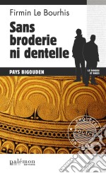 Sans broderie ni dentelleLe Duigou et Bozzi - Tome 23. E-book. Formato EPUB ebook