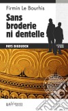 Sans broderie ni dentelleLe Duigou et Bozzi - Tome 23. E-book. Formato EPUB ebook di Firmin Le Bourhis