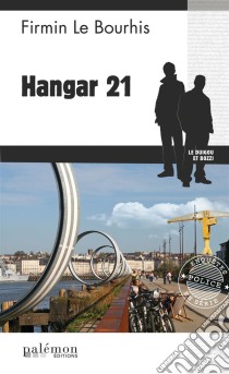 Hangar 21Le Duigou et Bozzi - Tome 30. E-book. Formato EPUB ebook di Firmin Le Bourhis