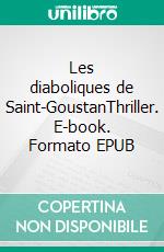 Les diaboliques de Saint-GoustanThriller. E-book. Formato EPUB ebook di Jean-Marc Perret