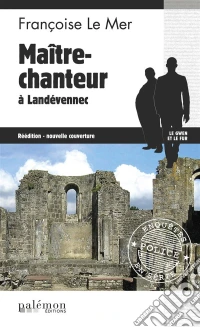 Maître-chanteur à LandévennecLe Gwen et Le Fur - Tome 12. E-book. Formato EPUB ebook