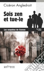 Sois zen et tue-leLes enquêtes de Cicéron. E-book. Formato EPUB ebook