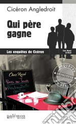 Qui père gagneLes enquêtes de Cicéron. E-book. Formato EPUB ebook