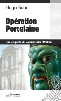 Opération PorcelaineUne enquête du commissaire Workan - Tome 9. E-book. Formato EPUB ebook di Hugo Buan