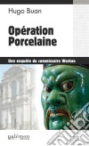 Opération PorcelaineUne enquête du commissaire Workan - Tome 9. E-book. Formato EPUB ebook