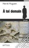 À toi demainUne enquête du commissaire Baron - Tome 11. E-book. Formato EPUB ebook