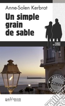 Un simple grain de sableUne enquête du commandant Perrot - Tome 10. E-book. Formato EPUB ebook di Anne-Solen Kerbrat