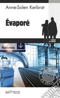 ÉvaporéUne enquête du commandant Perrot - Tome 9. E-book. Formato EPUB ebook di Anne-Solen Kerbrat