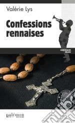 Confessions rennaisesUne enquête du commissaire Velcro - Tome 2. E-book. Formato EPUB ebook