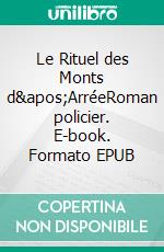 Le Rituel des Monts d&apos;ArréeRoman policier. E-book. Formato EPUB