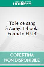 Toile de sang à Auray. E-book. Formato EPUB ebook di Jean-Marc Perret