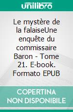 Le mystère de la falaiseUne enquête du commissaire Baron - Tome 21. E-book. Formato EPUB ebook