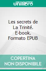 Les secrets de La Trinité. E-book. Formato EPUB ebook di Jean-Marc Perret