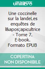 Une coccinelle sur la landeLes enquêtes de l&apos;apicultrice - Tome 7. E-book. Formato EPUB ebook