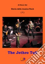 The Jethro Tull - Storia della musica Rock 1. E-book. Formato EPUB ebook