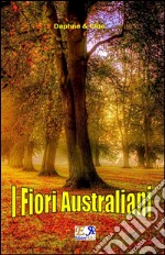 I fiori australiani. E-book. Formato PDF