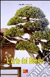 L&apos;arte del Bonsai. E-book. Formato EPUB ebook