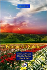 Fiori per la Salute - La Trilogia. E-book. Formato EPUB ebook