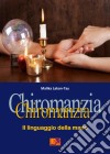 Chiromanzia - Il linguaggio della mano. E-book. Formato EPUB ebook di Malika Lakon Tay