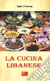 La cucina libanese. E-book. Formato EPUB ebook di Dahlia & Marlène