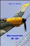 Messerschmitt Bf 109. E-book. Formato EPUB ebook di Mantelli Brown Kittel Graf