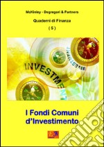 I Fondi Comuni d&apos;Investimento. E-book. Formato PDF