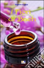 I fiori di Bach. E-book. Formato EPUB