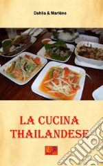 La cucina thailandese. E-book. Formato PDF ebook