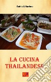 La cucina thailandese. E-book. Formato EPUB ebook